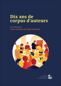 Ioana Galleron et Fatiha Idmhand - Dix ans de corpus d'auteurs.
