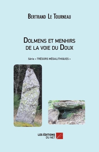 Tourneau bertrand Le - Dolmens et menhirs de la voie du Doux.