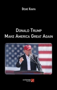 Désiré Kraffa - Donald Trump Make America Great Again.