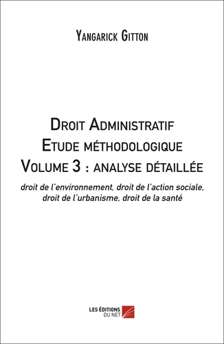 Yangarick Gitton - Droit Administratif - Etude méthodologique - Volume 3.