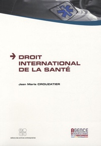 Jean-Marie Crouzatier - Droit international de la santé.