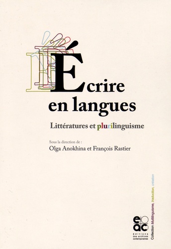 Olga Anokhina et François Rastier - Ecrire en langues - Littérature et plurilinguisme.