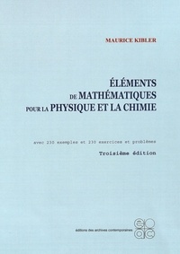 Maurice Kibler - Eléments de mathématiques pour la physique et la chimie.