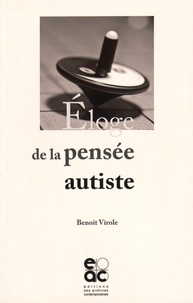 Benoît Virole - Eloge de la pensée autiste.