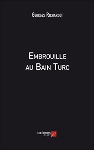 Georges Richardot - Embrouille au Bain Turc.