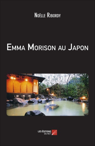 Noëlle Ribordy - Emma Morison au Japon.