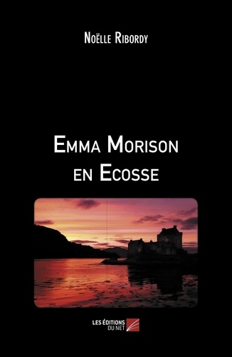 Noëlle Ribordy - Emma Morison en Ecosse.