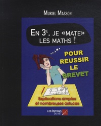 Muriel Masson - En 3e, je "mate" les maths !.