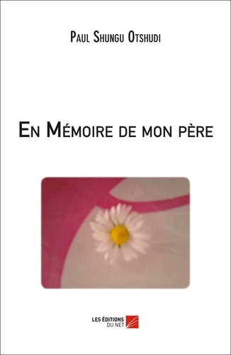 Paul Shungu-otshundi - En Mémoire de mon père.
