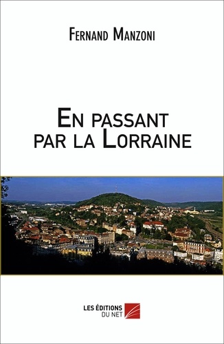 Fernand Manzoni - En passant par la Lorraine.
