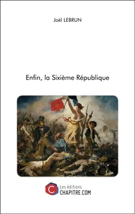 Enfin, la Sixième République