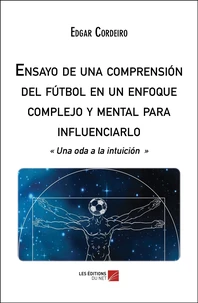 Ensayo de una comprensión del fútbol en un enfoque complejo y mental para influenciarlo