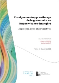 Liliane Hodieb et Odile Racine - Enseignement-apprentissage de la grammaire en langue vivante étrangère - Approches, outils et perspectives.