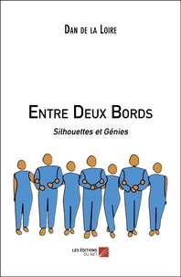 Dan de La Loire - Entre Deux Bords - Silhouettes et Génies.