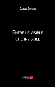 Entre le visible et l'invisible