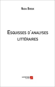Nadia Birouk - Esquisses d'analyses littéraires.