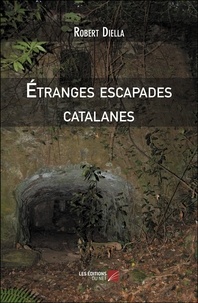 Robert Diella - Étranges escapades catalanes.
