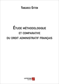 Yangarick Gitton - Etude méthodologique des modalités dencadrement en droit administratif français.