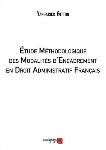 Yangarick Gitton - Etude méthodologique et comparative du droit administratif français.