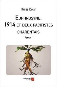 Euphrosyne, 1914 et deux pacifistes charentais Tome 1