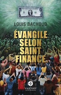 Louis Bachoud et Foucauld jean-baptiste De - Evangile selon Saint Finance.