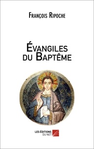 François Ripoche - Évangiles du Baptême.