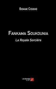 Ousmane Cissokho - Fankama Soukounia - La Royale Sorcière.