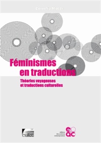 Cornélia Möser - Féminismes en traductions - Théories voyageuses et traductions culturelles.