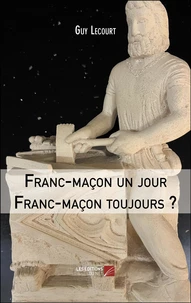 Franc-maçon un jour Franc-maçon toujours ?