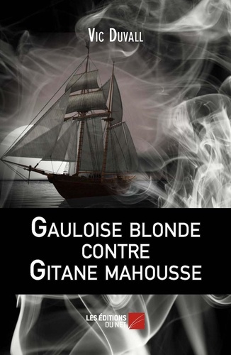 Vic Duvall - Gauloise blonde contre Gitane mahousse.