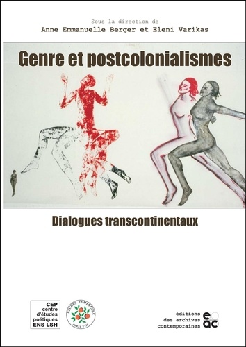 Anne Berger et Eleni Varikas - Genre et postcolonialismes - Dialogues transcontinentaux.