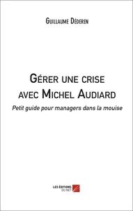 Gérer une crise avec Michel Audiard : Petit guide pour managers dans la mouise