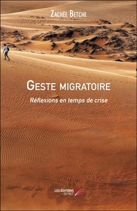 Zachée Betché - Geste migratoire - Réflexions en temps de crise.