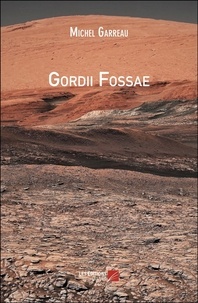 Michel Garreau - Gordii Fossae.
