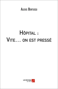 Hôpital : Vite. on est pressé