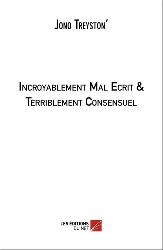 Jono Treyston’ - Incroyablement Mal Ecrit & Terriblement Consensuel.