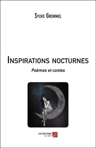 Sylvie Gremmel - Inspirations nocturnes.