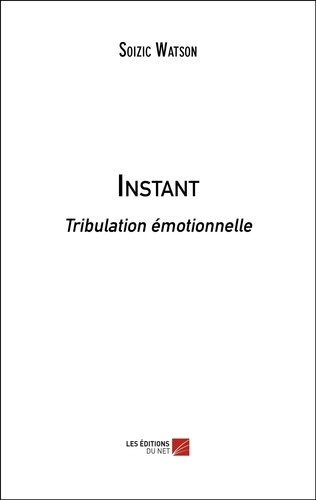 Instant. Tribulation émotionnelle