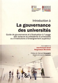 Jean-François Denef et Bonaventure Mvé-Ondo - Introduction à la gouvernance des universités - Guide de gouvernance et d'évaluation à l'usage des recteurs et présidents d'universités ou d'institutions d'enseignement supérieur.