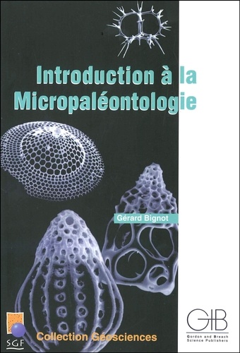 Gérard Bignot - Introduction à la micropaléontologie.