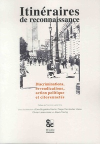 Ewa Bogalska-Martin et Diego Fernandez Varas - Itinéraires de reconnaissance - Discriminations, revendications, action politique et citoyennetés.