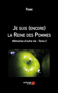  Pomme - Je suis (encore) la Reine des Pommes - Mémoires d'outre vie - Tome 2.