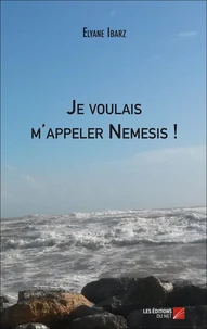 Je voulais m'appeler Nemesis !