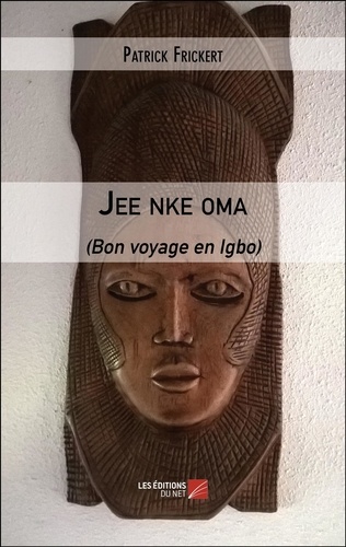 Jee nke oma. (Bon voyage en Igbo)