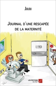 Julou - Journal d'une rescapée de la maternité.