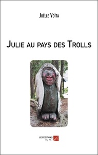 Joëlle Voïta - Julie au pays des Trolls.