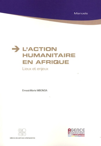 Ernest-Marie Mbonda - L'action humanitaire en Afrique - Lieux et enjeux.