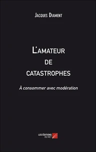 L'amateur de catastrophes
