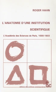L'anatomie d'une institution scientifique