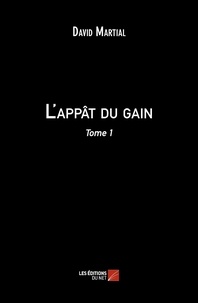 David Martial - L'appât du gain - Tome 1.